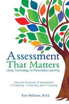 Paperback Assessment That Matters - Using Technology to Personalize Learning Book