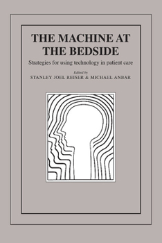 Paperback The Machine at the Bedside: Strategies for Using Technology in Patient Care Book