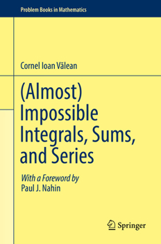 Hardcover (Almost) Impossible Integrals, Sums, and Series Book