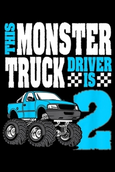 This Monster Truck Driver Is 2: Kids This Monster Truck Driver Is 2 Birthday top For Boys  Journal/Notebook Blank Lined Ruled 6x9 100 Pages