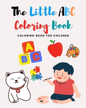 The Little ABC Coloring Book , Children's Coloring Books: The Little ABC, Coloring Book , Children's Coloring Books , Paperback 54 ,Language: : English