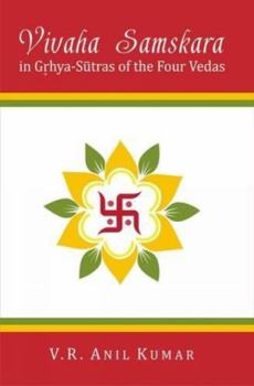 Hardcover Vivaha samskara in Grhya-sutras of the four Vedas : a comparative study Book