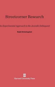 Hardcover Streetcorner Research: An Experimental Approach to the Juvenile Delinquent Book