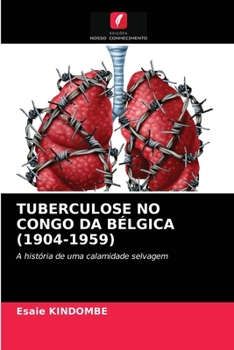 Paperback Tuberculose No Congo Da Bélgica (1904-1959) [Portuguese] Book