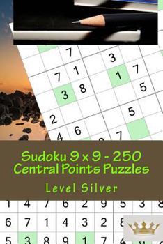 Paperback Sudoku 9 x 9 - 250 Central Points Puzzles - Level Silver: Perfect charging for your mind Book