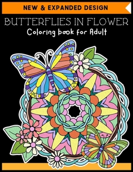 Paperback BUTTERFLIES IN FLOWER Coloring book for Adult: An Easy and Simple Coloring Book for Adults of Spring with Flowers, Butterflies Designs - Butterfly Col Book