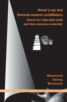 Paperback Novel Gamma-Ray and Thermal-Neutron Scintillators: Search for High-Light-Yield and Fast-Response Materials Book
