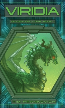 Viridia - Book #1 of the Dragontek Lore