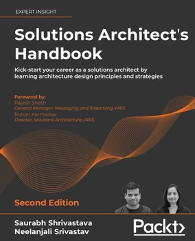 Paperback Solutions Architect's Handbook - Second Edition: Kick-start your career as a solutions architect by learning architecture design principles and strate Book