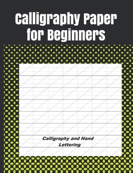 Paperback Calligraphy Paper for Beginners: Hand Lettering Calligraphy Book