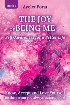 Paperback The Joy of Being Me: Know, Accept and Love Yourself Book