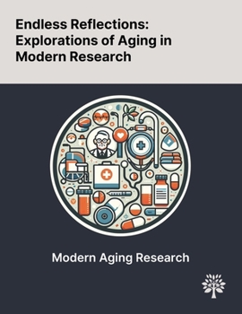 Paperback Endless Reflections : Explorations of Aging in Modern Research Book