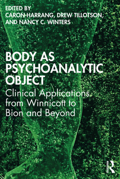 Paperback Body as Psychoanalytic Object: Clinical Applications from Winnicott to Bion and Beyond Book