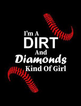 Paperback I'm A Dirt And Diamonds Kind Of Girl: College Ruled Composition Notebook For Baseball Sports Fans Book