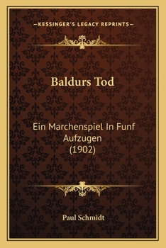 Paperback Baldurs Tod: Ein Marchenspiel In Funf Aufzugen (1902) [German] Book