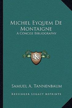 Paperback Michel Eyquem de Montaigne: A Concise Bibliography Book