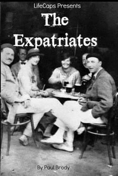 Paperback The Expatriates: Biographies of Lost Generation Writers Book