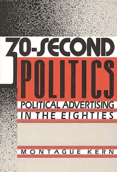 Paperback 30-Second Politics: Political Advertising in the Eighties Book