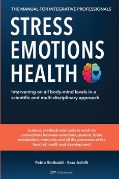 Paperback Stress, Emotions and Health - The Manual for Integrative Professionals Book