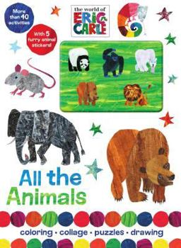 The World of Eric Carle All the Animals: Coloring, Collage, Puzzles, Drawing