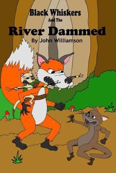 Paperback Black Whiskers and the River Dammed Book