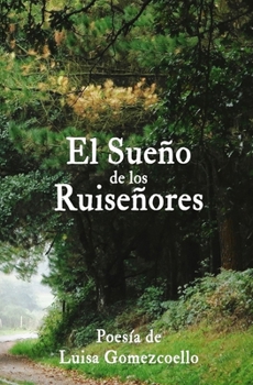 Paperback El Sueño de los Ruiseñores: Poesía de Luisa Gomezcoello [Spanish] Book