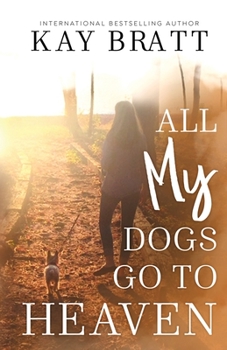 Paperback All (my) Dogs Go to Heaven: Signs from our Pets From the Afterlife and A Grief Guide to Get You Through Book