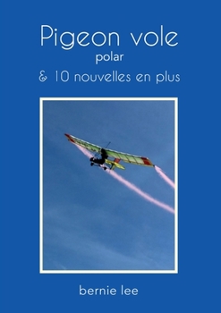 Paperback Pigeon vole: 10 nouvelles en plus [French] Book