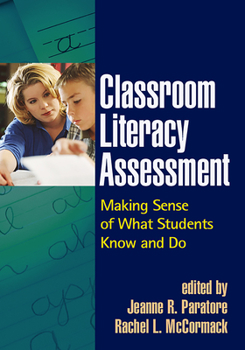 Paperback Classroom Literacy Assessment: Making Sense of What Students Know and Do Book