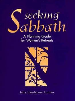 Paperback Seeking Sabbath: A Planning Guide for Women's Retreats Book