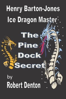 Paperback Henry Barton-Jones Ice Dragon Master: The Pine Dock Secret Book