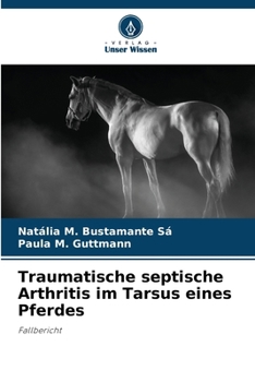 Paperback Traumatische septische Arthritis im Tarsus eines Pferdes [German] Book