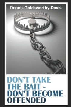 Paperback Don't Take the Bait: Don't Become Offended Book