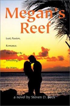 Megan's Reef: Lust,  Passion, Romance. There Must Be Something in the Water