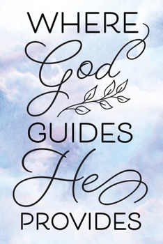 Paperback Daily Gratitude Journal: Where God Guides He Provides - Daily and Weekly Reflection - Positive Mindset Notebook - Cultivate Happiness Diary Book