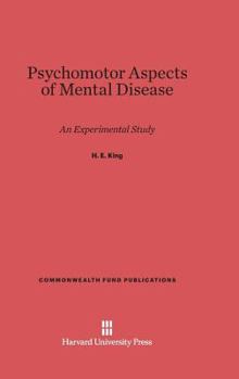 Hardcover Psychomotor Aspects of Mental Disease: An Experimental Study Book