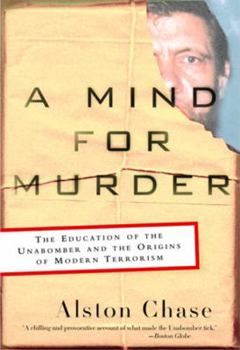 Paperback A Mind for Murder: The Education of the Unabomber and the Origins of Modern Terrorism Book