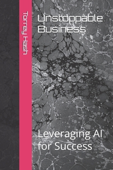 Paperback Unstoppable Business: Leveraging AI for Success Book