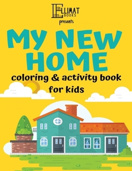 Paperback My New Home: Coloring and Activity Book for Kids Book