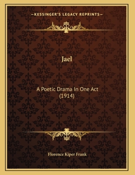 Paperback Jael: A Poetic Drama In One Act (1914) Book