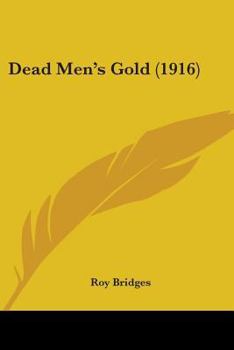 Paperback Dead Men's Gold (1916) Book