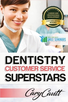 Paperback Dentistry Customer Service Superstars: Six attitudes that bring out our best Book