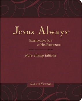 Imitation Leather Jesus Always Note-Taking Edition, Leathersoft, Burgundy, with Full Scriptures: Embracing Joy in His Presence (a 365-Day Devotional) Book