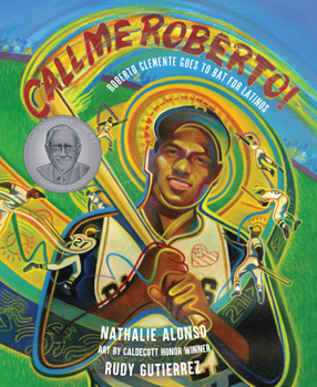 Hardcover Call Me Roberto!: Roberto Clemente Goes to Bat for Latinos Book