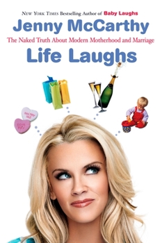 Paperback Life Laughs: The Naked Truth about Motherhood, Marriage, and Moving On Book