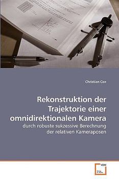 Paperback Rekonstruktion der Trajektorie einer omnidirektionalen Kamera [German] Book