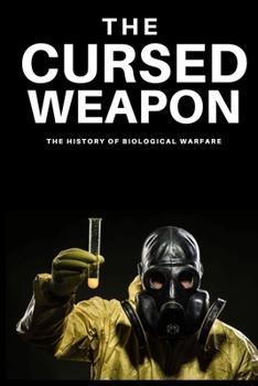 Paperback The Cursed Weapon: The history of biological warfare Book