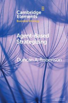 Agent-Based Strategizing - Book  of the Elements in Business Strategy