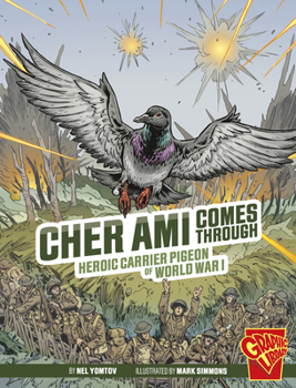 Paperback Cher Ami Comes Through: Heroic Carrier Pigeon of World War I Book