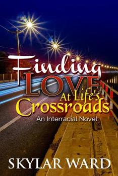 Paperback Finding Love at Life's Crossroads: An Interracial Novel Book